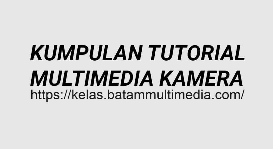 Situs Belajar Multimedia Kamera Indonesia