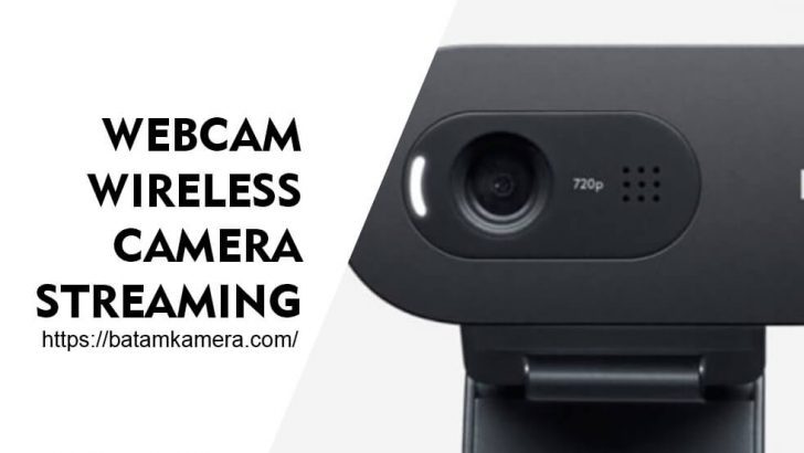 Webcam Wireless Untuk Live Streaming Indonesia