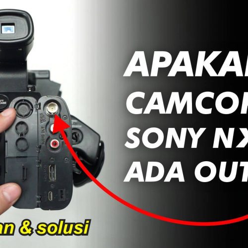 Output SDI BNC Kamera Sony NX100 Batam Kamera - Tutorial Kamera NX100