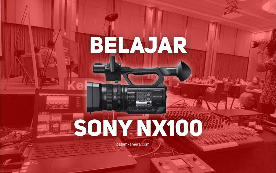 Tutorial Kamera Camcorder Sony HXRNX100